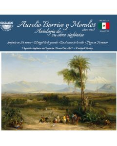 Aurelio Barrios y Morales: Anthology of his Symphonies