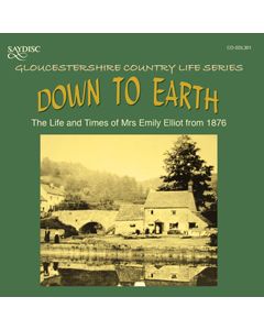 Down to Earth, The Life and Times of Mrs Emily Elliot (Born 1876)