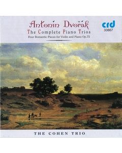 Antonín Dvořák - The Complete Piano Trios - The Cohen Trio
