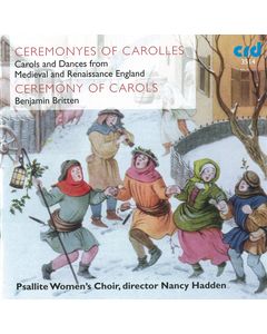 Benjamin Britten: Ceremonyes of Carolles - Carols and Dances from Medieval and Renaissance England