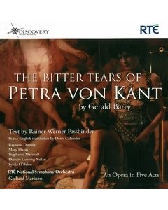 Gerald Barry: The Bitter Tears of Petra von Kant - An Opera in Five Acts