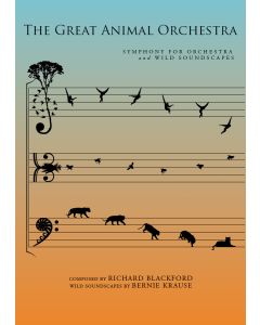 Richard Blackford & Bernie Krause: The Great Animal Orchestra for Symphony Orchestra and Sampling Keyboard - Conductors Score & Parts [Printed Music for Hire]