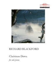Richard Blackford: Christmas Dawn for Solo Piano [Printed Music]