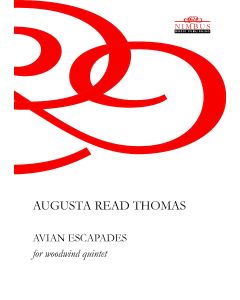 Augusta Read Thomas: Avian Escapades for Woodwind Quintet [Printed Music]