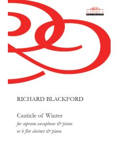 Richard Blackford: Canticle Of Winter for Soprano Saxophone & Piano (or B flat Clarinet & Piano) [Printed Music]