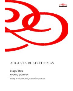 Augusta Read Thomas: MAGIC BOX for string quartet (or string orchestra) and percussion quartet [Printed Music for Hire]