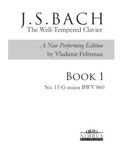 J.S. Bach: The Well-Tempered Clavier, a new performing edition by Vladimir Feltsman - Book 1 No. 15 in G major BWV860 [Printed Music]