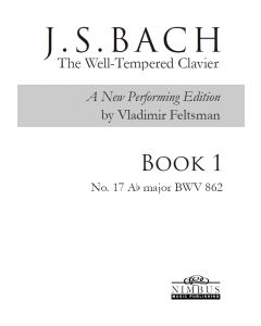 J.S. Bach: The Well-Tempered Clavier, a new performing edition by Vladimir Feltsman - Book 1 No. 17 in A flat major BWV862 [Printed Music]