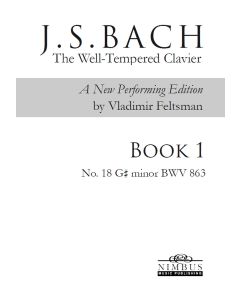 J.S. Bach: The Well-Tempered Clavier, a new performing edition by Vladimir Feltsman - Book 1 No. 18 in G sharp minor BWV863 [Printed Music]