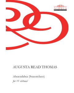 Augusta Read Thomas: Abracadabra (Suncatchers) for 11 virtuosi [Printed Music]