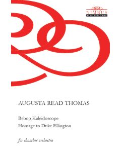 Augusta Read Thomas: Bebop Kaleidoscope - Homage to Duke Ellington for chamber orchestra - Study Score [Printed Music]