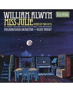 Alwyn 'Miss Julie' Opera in Two Acts