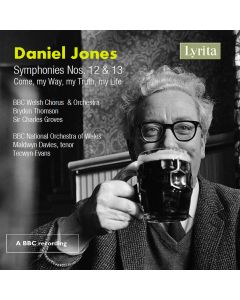 Daniel Jones: Symphonies Nos. 12 & 13 and Come, my Way, my Truth, my Life