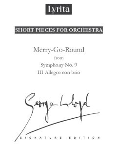 George Lloyd: 'Merry-Go-Round' III. Allegro con brio from Symphony No. 9 for Orchestra [Printed Music] Short Pieces for Orchestra