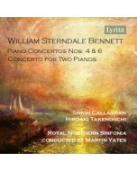 William Sterndale Bennett: Piano Concerto Nos. 4 & 6 and Concerto for Two Pianos