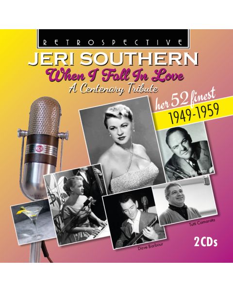 Jeri Southern: When I Fall In Love - A Centenary Tribute, Her 52 Finest 1949-1959
